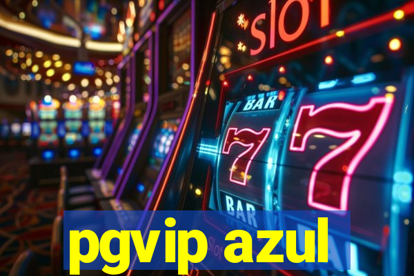 pgvip azul